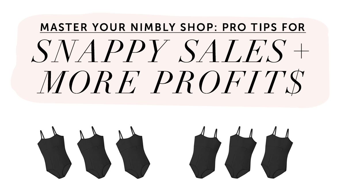 Master Your Nimbly Shop&##x3a; Pro Tips For Snappy Sales and More Profits