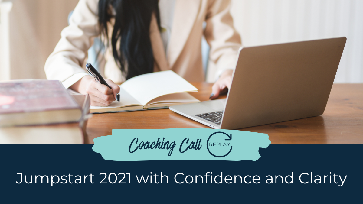 Jumpstart 2021 with Confidence and Clarity