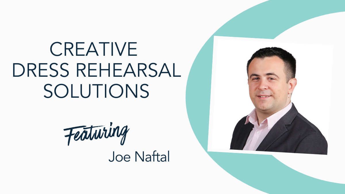 Creative Dress Rehearsal Solutions