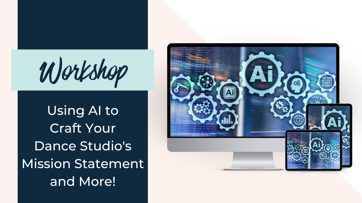 Using AI to Craft Your Dance Studio&##x27;s Mission Statement and More&##x21;