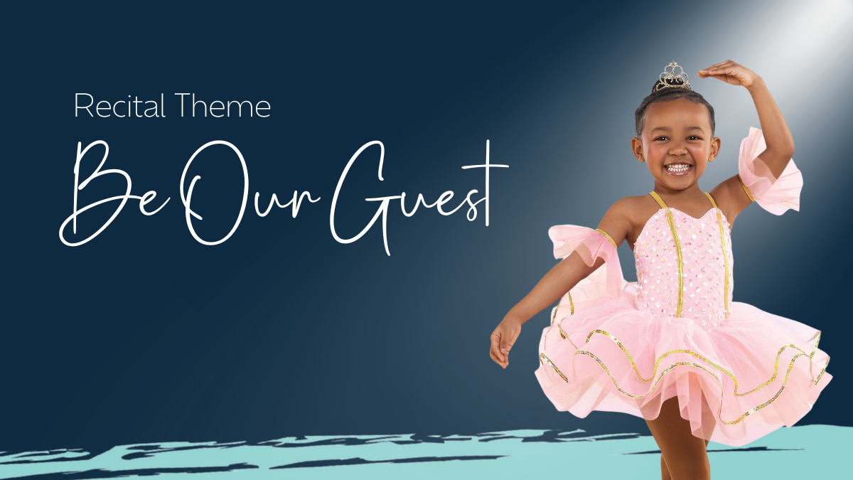 Recital Theme&##x3a; Be Our Guest