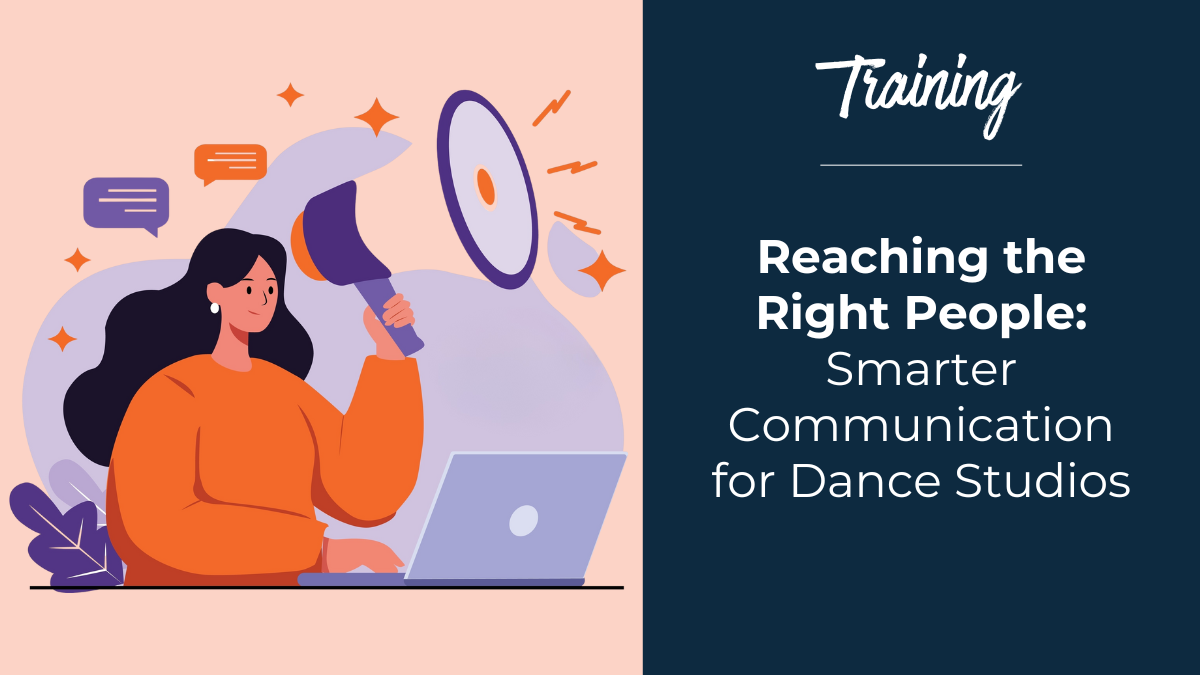 Reaching the Right People&##x3a; Smarter Communication for Dance Studios