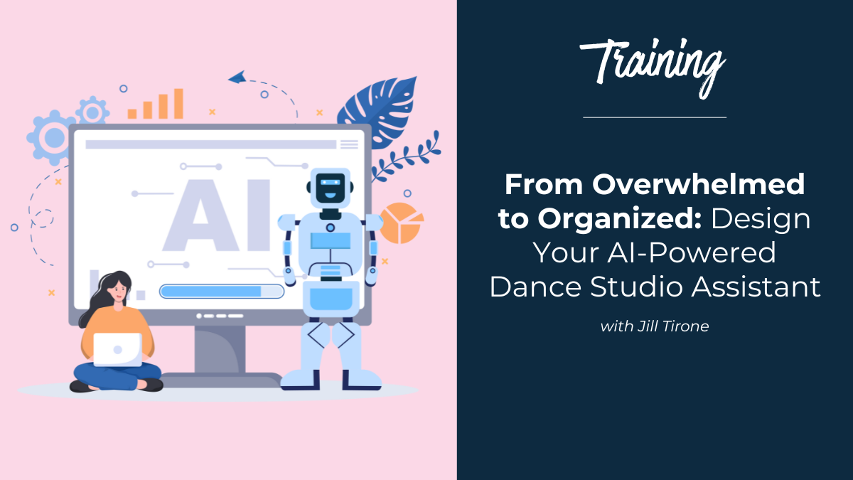From Overwhelmed to Organized&##x3a; Design Your AI-Powered Dance Studio Assistant