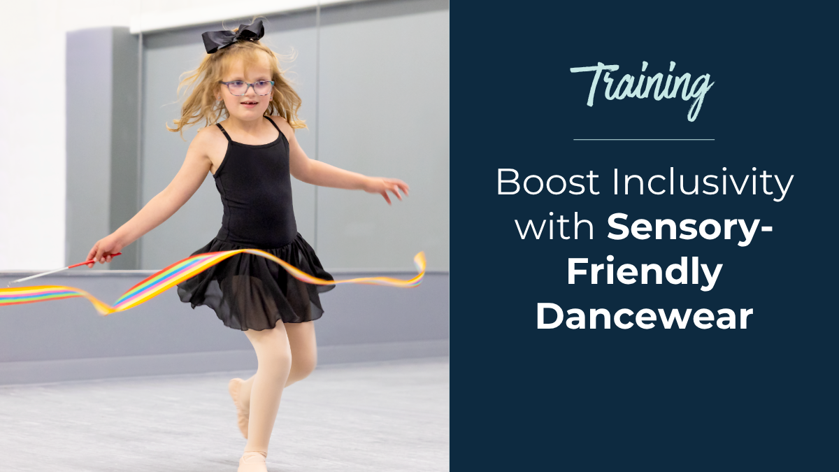 Boost Inclusivity with Sensory-Friendly Dancewear