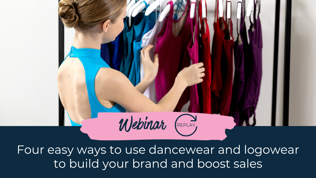 Four easy ways to use dancewear and logowear to build your brand and boost sales